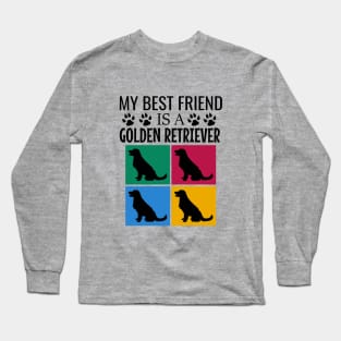 My best friend is a golden retriever Long Sleeve T-Shirt